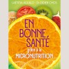 photo En bonne santé grâce à la micronutrition par Laetitia Agullo et le Docteur Didier CHOS