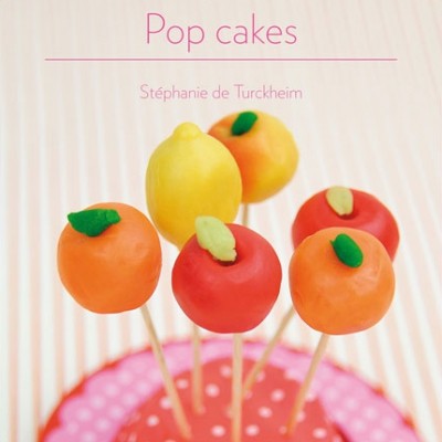 Pop Cakes par Stéphanie de Turckheim