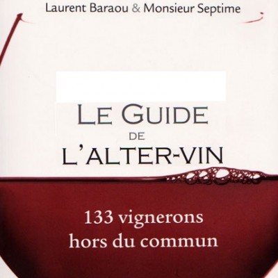 Le Guide de l’Alter vin de Laurent Baraou et Monsieur Septime