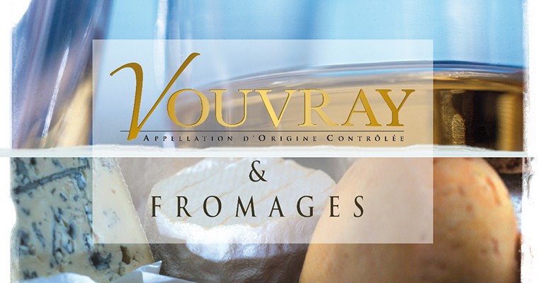 Vins de Vouvray et fromages, des mariages gourmands en blanc !