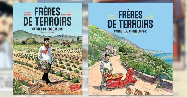 Frères de Terroirs, Tome 1 et 2 par Yves Camdeborde et Jacques Ferrandez aux Editions Rue de Sèvres