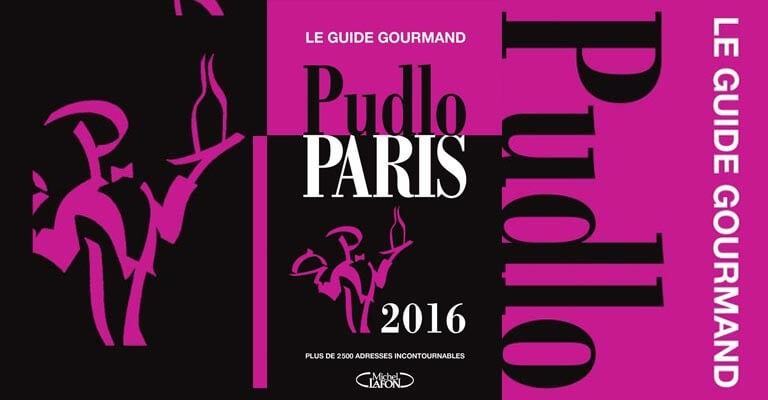 Guide Pudlo 2016, exploration des bonnes adresses gourmandes parisiennes