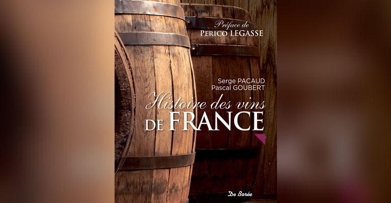 Histoire des vins de France par Serge Pacaud et Pascal Goubret aux Éditions de Borée
